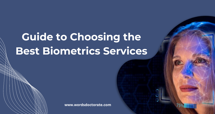 Your Ultimate Guide To Choosing The Best Biometrics Services